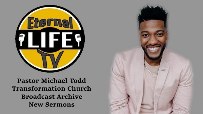 pastor michael todd preachings